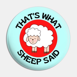 That's What Sheep Said | Sheep Pun Pin