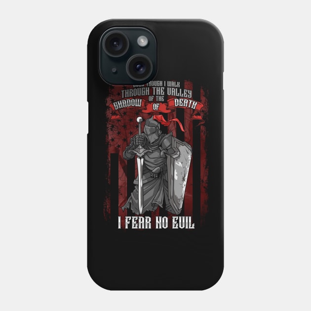 Christian Knight Shadow of Death I Fear No Evil Phone Case by theperfectpresents