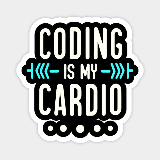 Coding Is My Cardio | Geeky Software Developer Magnet by Indigo Lake