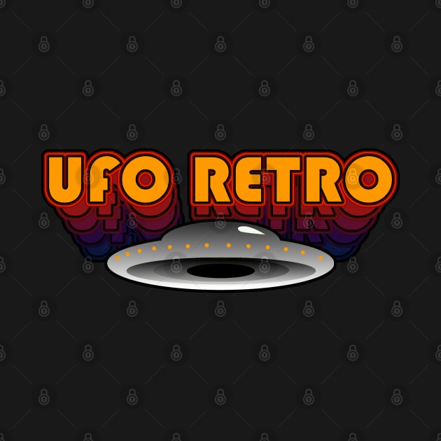 UFO RETRO - Original Cosmic 70's Design - ufo, alien, paranormal, In Search Of by AltrusianGrace