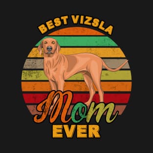 Best Vizsla Mom Ever T-Shirt