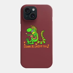 Iguana be loved by you Phone Case