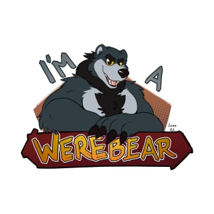I'm a werebear, black T-Shirt