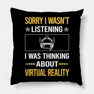 Sorry I Was Not Listening Virtual Reality VR Pillow