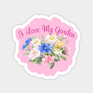 I Love My Garden Magnet