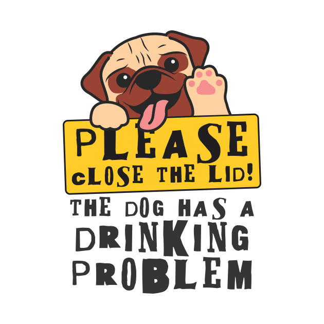 Close The Lid, The Dog Has A Drinking Problem Funny Doggo Meme Sign For Your Bathroom! by Crazy Collective