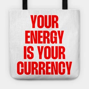 your energy is your currency (red) Tote