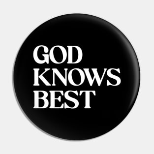 God Knows Best Pin