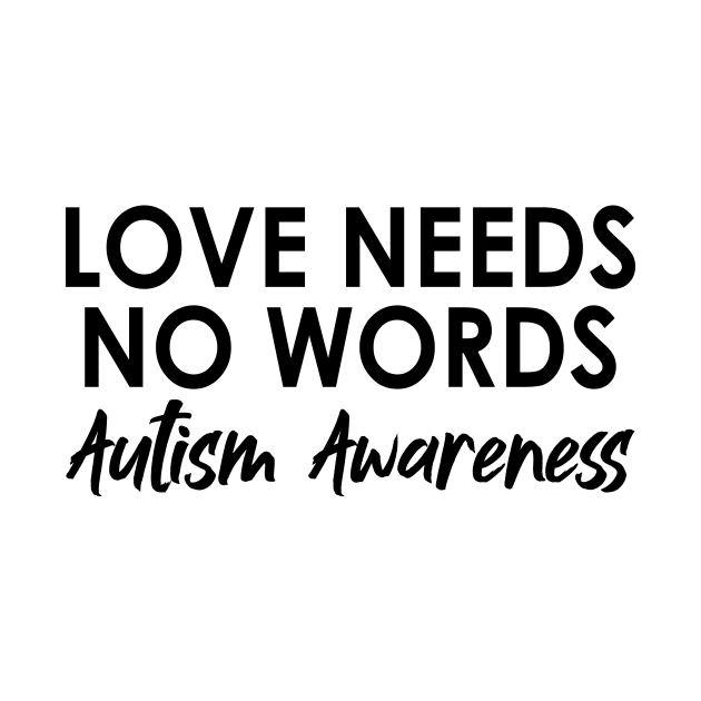 Love Needs No Words Autism Awareness - Special education Teacher by Amineharoni