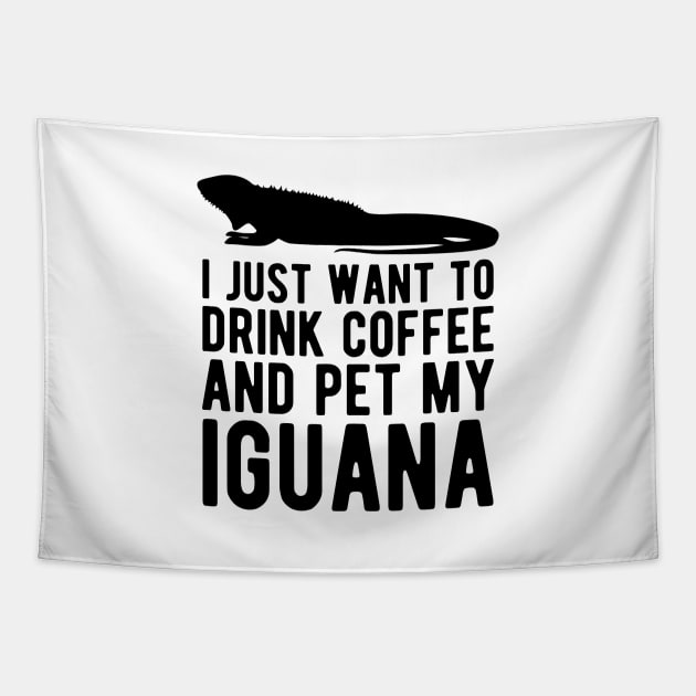 Iguana - I just want to drink coffee and pet my iguana Tapestry by KC Happy Shop