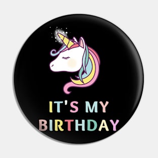 It's My Birthday Unicorn T-Shirt - Embrace the Magic of My Special Day Pin