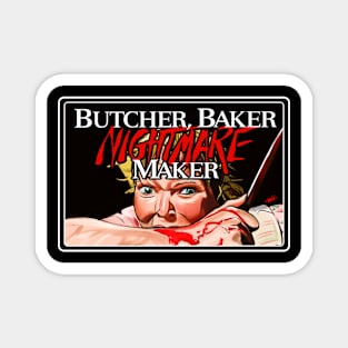 Butcher, Baker Nightmare Maker Magnet