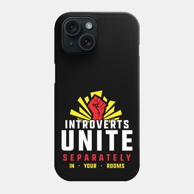 Introverts Unite Separately in Rooms Funny Introvert Phone Case by Xeire