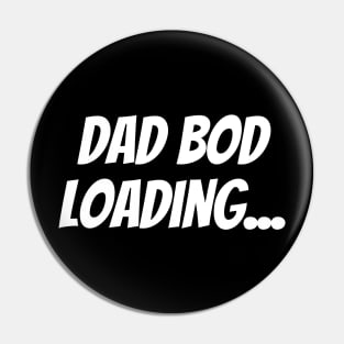 Dad Bod Loading... Pin