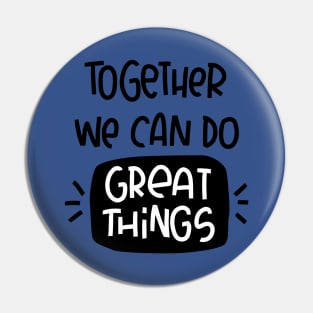 Teamwork support message. Together we can do great things quote. Pin