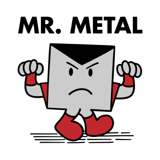 Mr. Metal T-Shirt