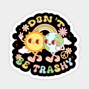 Don't Be Trashy Celebrate Earth Day Eco-Friendly Tee Magnet