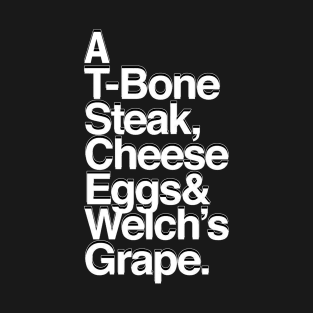 A T-bone steak, Cheese Eggs& Welch's - Fade Black T-Shirt