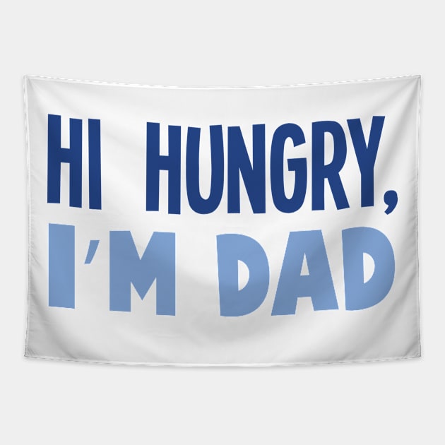 Hello Hungry Im Dad Tapestry by stuffbyjlim