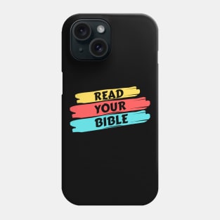 Read Your Bible | Christian Reminder Phone Case