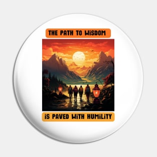 The path to wisdom is paved with humility Pin