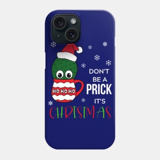 Don't Be A Prick It's Christmas - Cactus With A Santa Hat In A Christmas Mug Phone Case