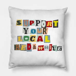 Support Your Local Red And White Pillow