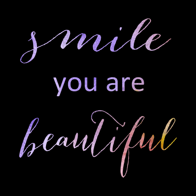 Smile you are beautiful by lunabelleapparel