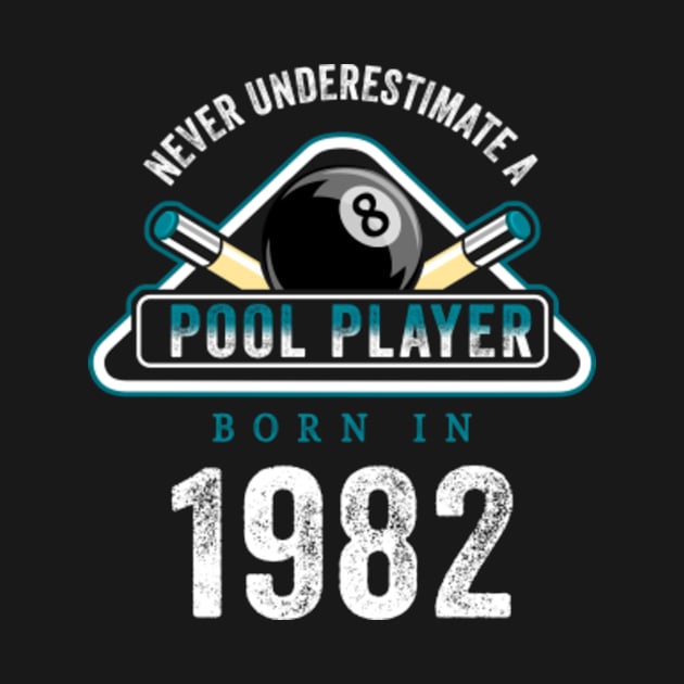 Never Underestimate A Pool Player Born In 1982 41th Birthday by Sun68