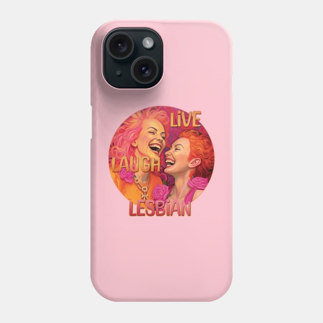 Live Laugh Lesbian Orange and Pink Design Phone Case by DanielLiamGill