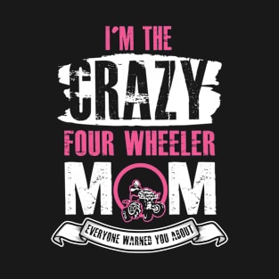 Crazy ATV Four Wheeler Mom Lustiges Quad-Fahrrad T-Shirt