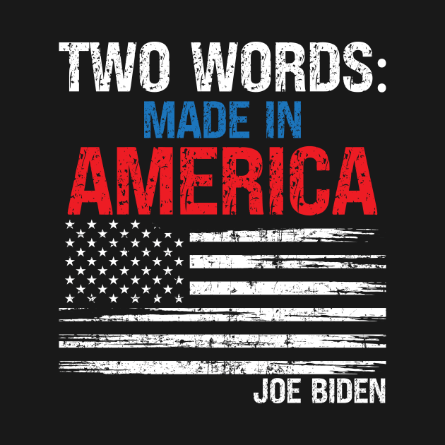 Two Words Made in America Political Anti Biden by HomeCoquette