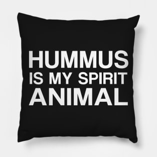 Hummus is my Spirit Animal - white text Pillow