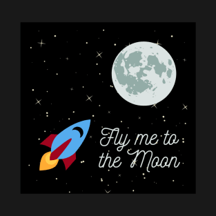 Fly me to the Moon T-Shirt