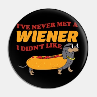 I've never met a wiener I didn't like Pin