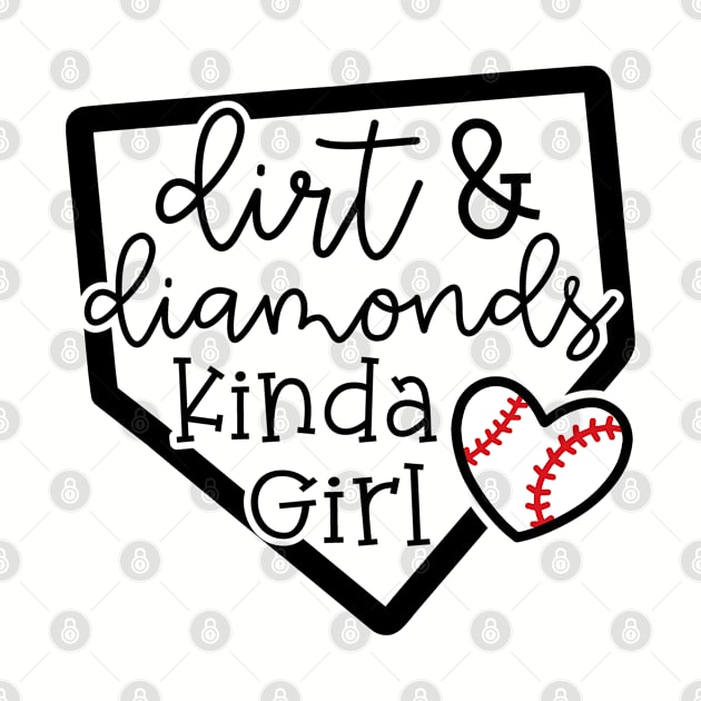 Dirt and Diamonds Kinda Girl Softball Baseball Cute Funny by GlimmerDesigns