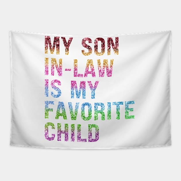 My Son In Law Is My Favorite Child Tapestry by Xtian Dela ✅