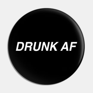 DRUNK AF Pin