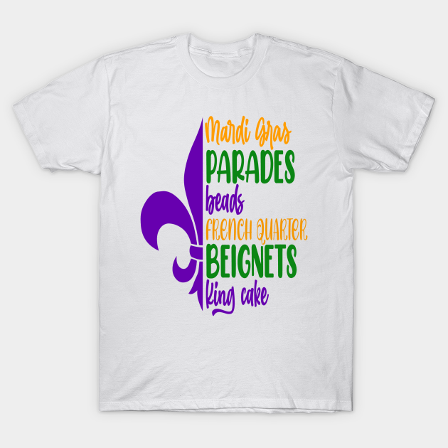 Discover Mardi Gras Parades Beads French Quarter Beignets King Cake - Mardi Gras - T-Shirt