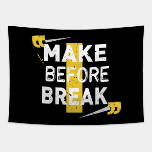 Make Before Break 2020 Take Action Before Down Gift Tapestry