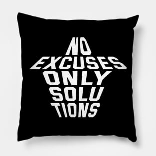 No Excuses Only Solutions Pillow