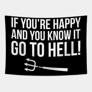 If You're Happy And You Know It ... Go To Hell Tapestry