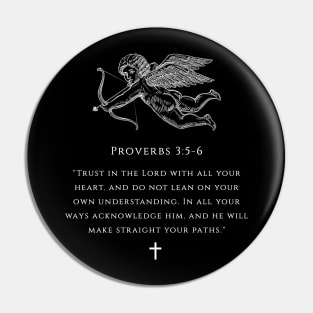 Bible verse - Proverbs 3:5-6 Pin