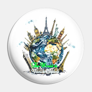 The World is Yours to Explore Pin