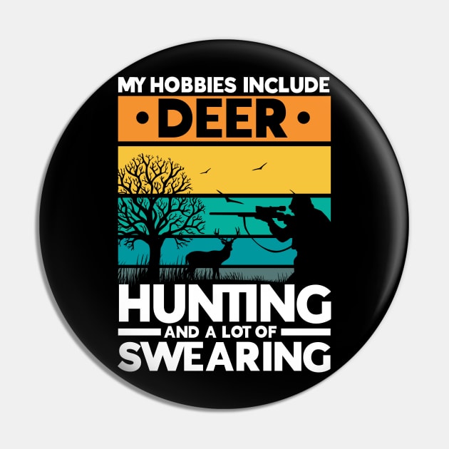 Deer Hunting And A Lot Of Swearing Deer Hunting Hunter Pin by Toeffishirts