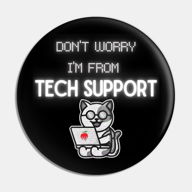 Don't Worry I'm from Tech Support! Pin by Barts Arts