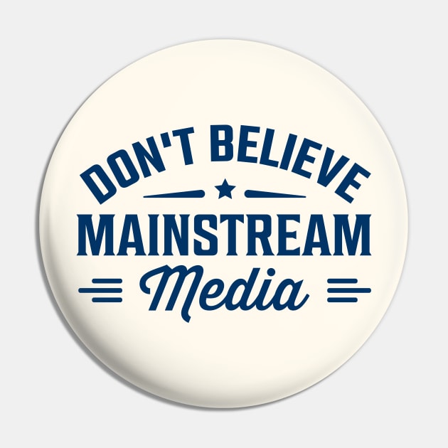 Don't believe mainstream media Pin by TheDesignDepot