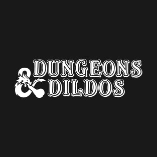 Dungeons And Dildos T-Shirt