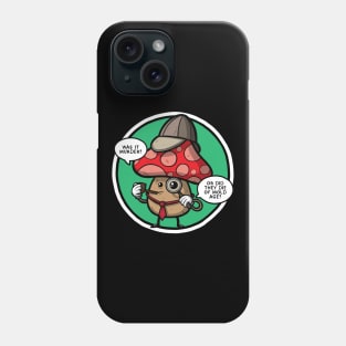 Mushroom Detective Phone Case