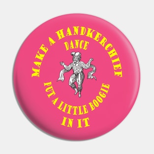 Make Handkerchief Dance Put A Little Boogie In It Pun Yellow Text Pin